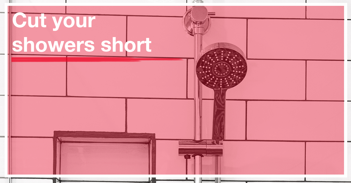 Cut your showers short