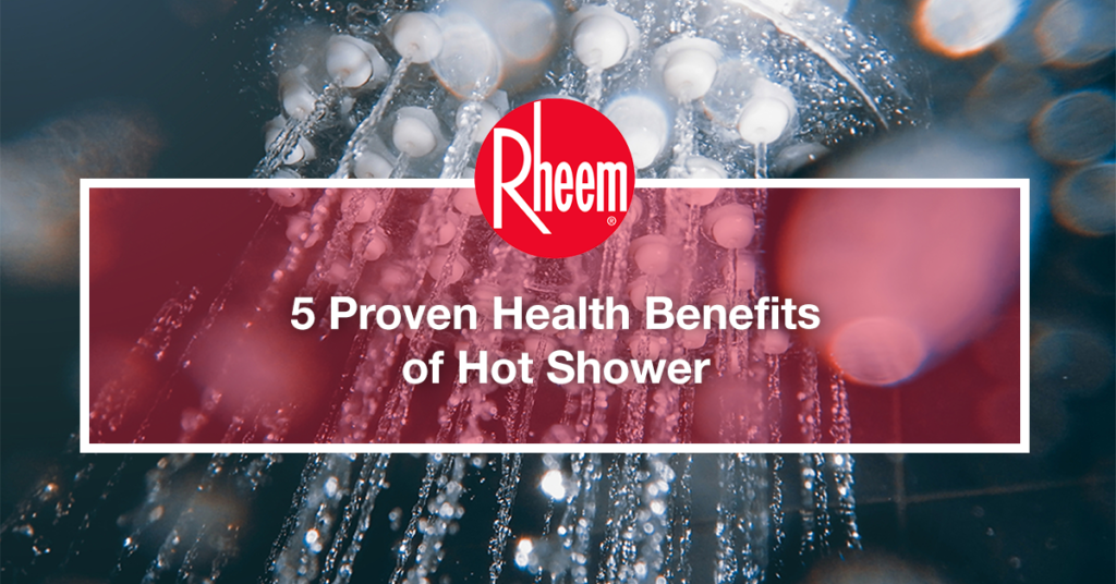 5 Proven Benefits of Hot Shower Rheem Asia Rheem Manufacturing Company