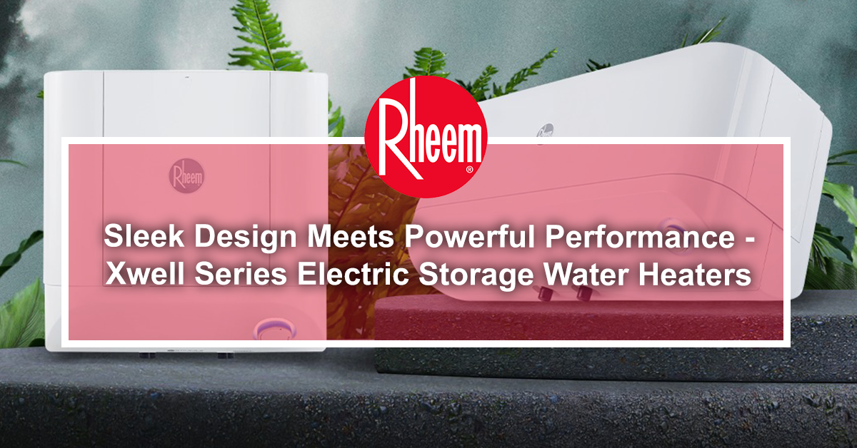 Sleek Design Meets Powerful Performance – Xwell Series Electric Storage Water Heaters
