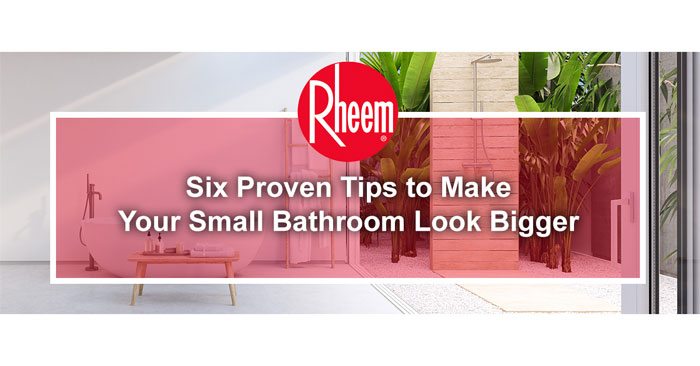 Banner of six proven tips to make your small bathroom look bigger