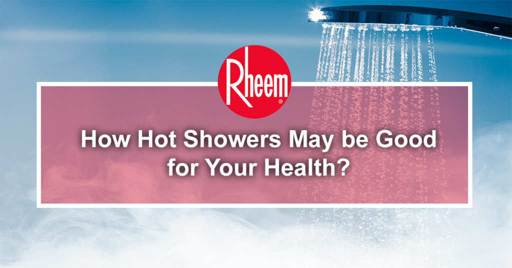 How Hot Showers May Be Good For Your Health Rheem