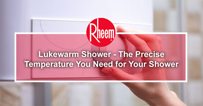 Lukewarm shower - the precise temperature you need for your shower banner