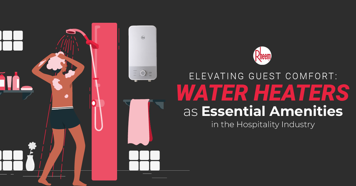 Elevating-Guest-Comfort:Water-Heaters-as-Essential-Amenities-in-the-Hospitality-Industry-jasdaw213