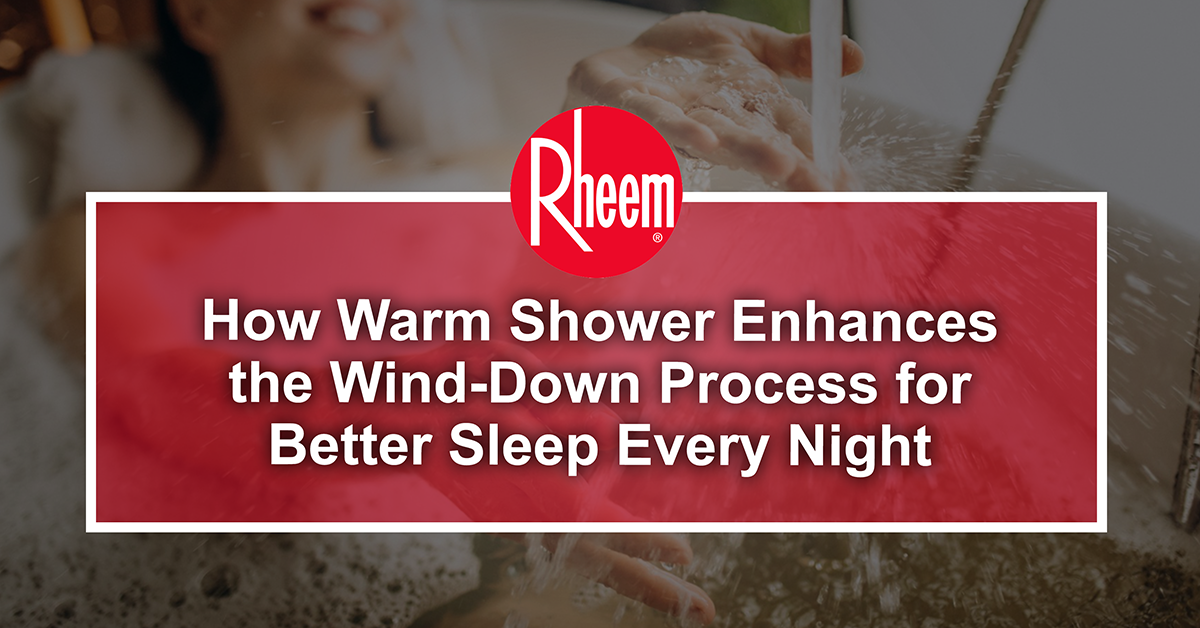 How Warm Shower Enhances the Wind-Down Process for Better Sleep Every Night