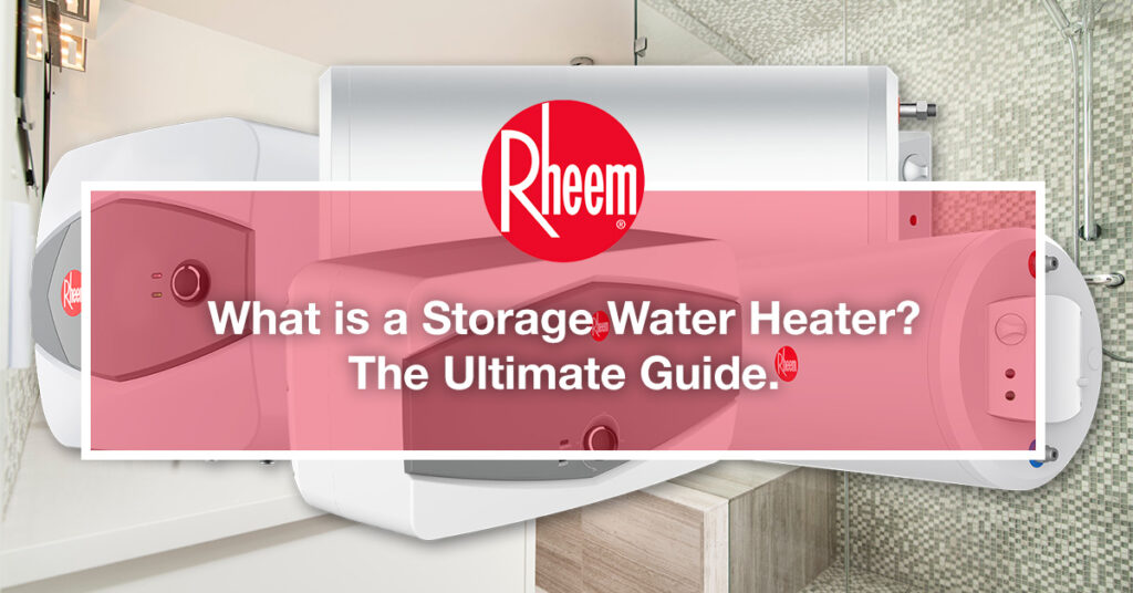 The Ultimate Guide to Storage Water Heaters Rheem Malaysia