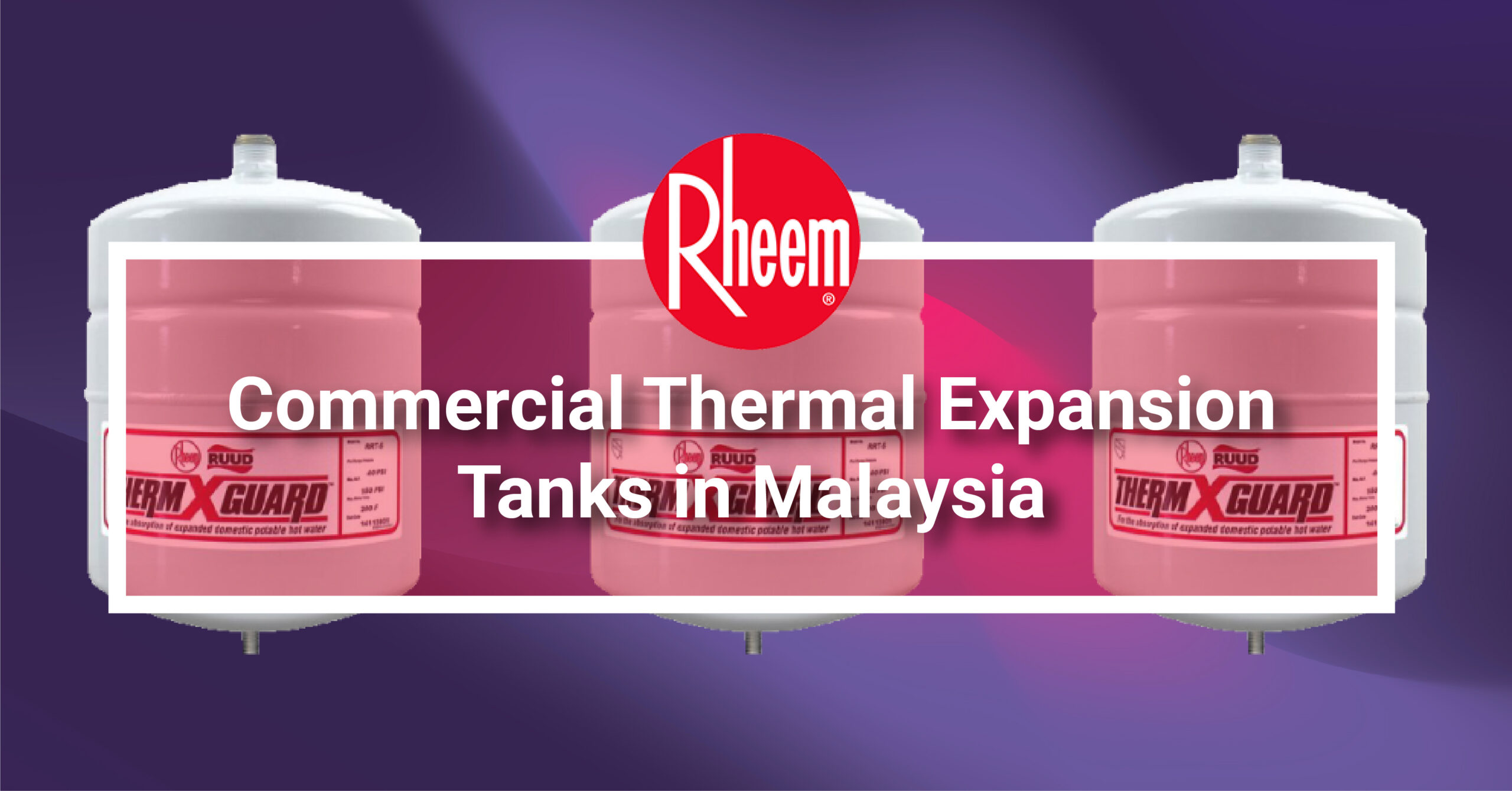 Commercial Thermal Expansion Tanks in Malaysia - Rheem Malaysia