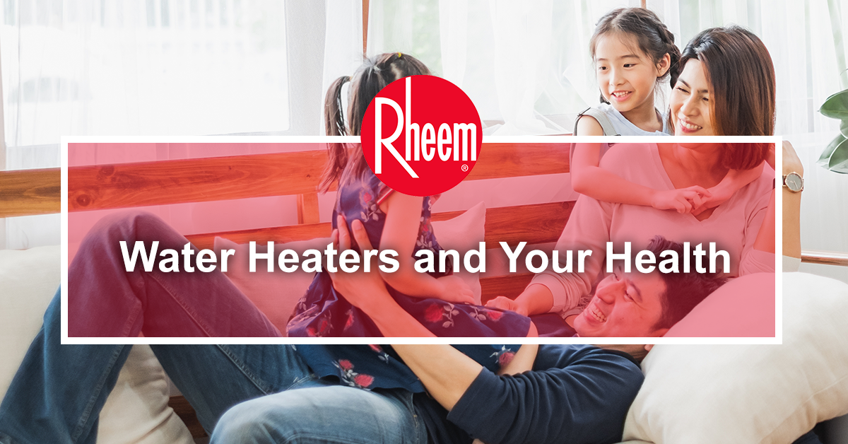 Water Heaters and Your Health