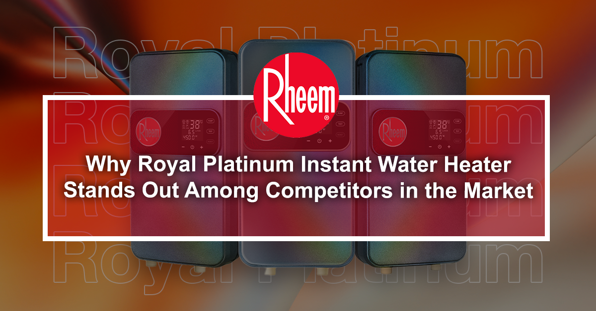 Why Royal Platinum Instant Water Heater Stands Out Among Competitors in the Market